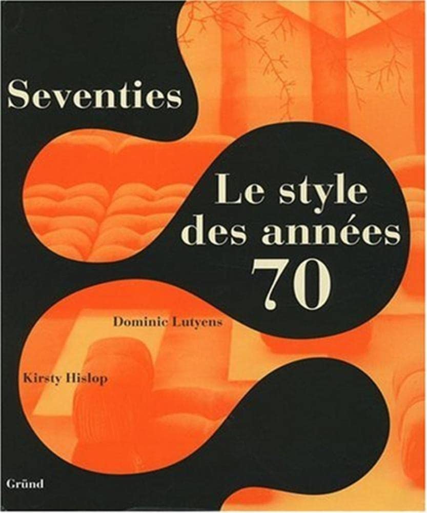 SEVENTIES LE STYLE ANNEES 70 book
