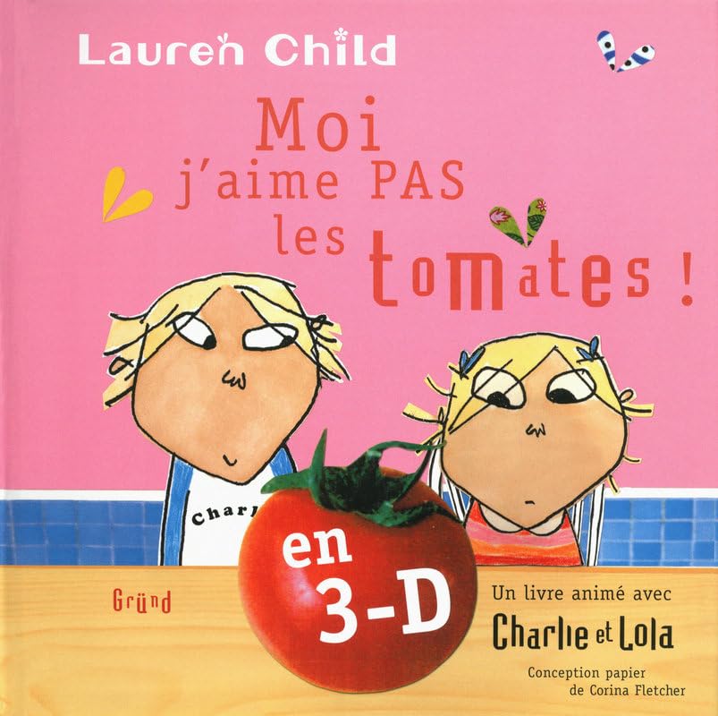 Moi j'aime pas les tomates !: Charlie et Lola Books