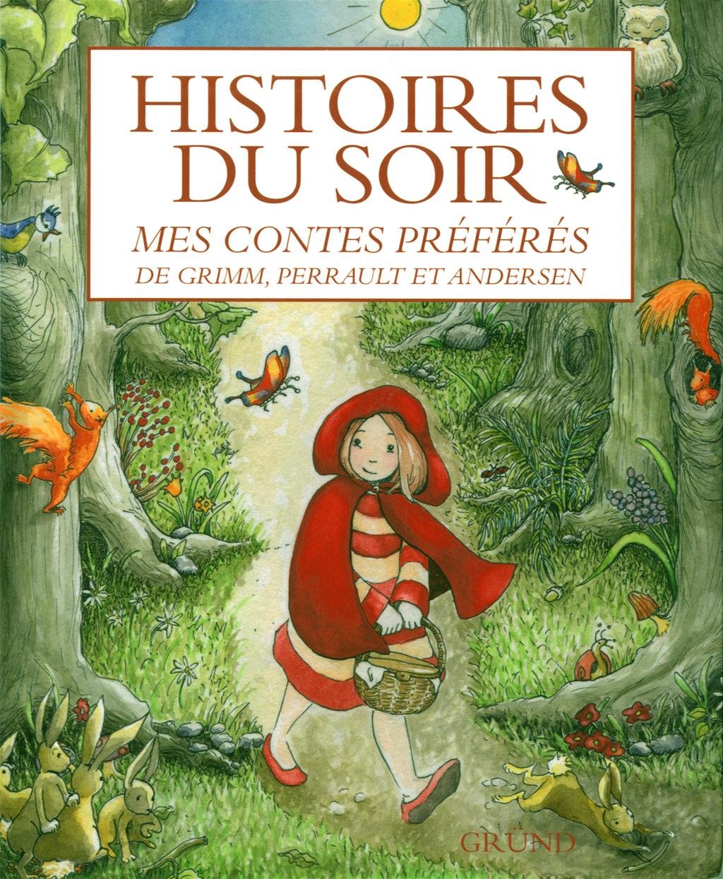 Histoires du soir: Mes contes préférés de Grimm, Perrault et Andersen Books