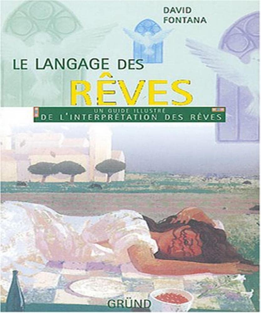 Le langage des rêves: Un guide illustré de l'interprétation des rêves book
