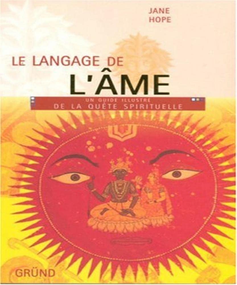 Le langage de l'âme: Un guide illustré de la quête spirituelle book