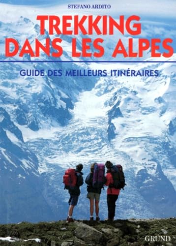 Trekking dans les Alpes : guide des meilleurs itinéraires book