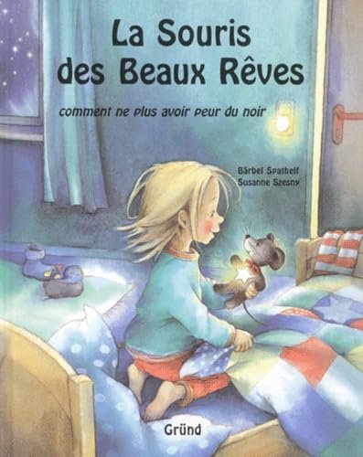 La Souris Des Beaux Reves. Comment Ne Plus Avoir Peur Du Noir Children's books