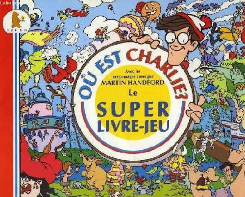 Où est Charlie ? : le super livre-jeu Books