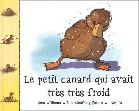Le Petit Canard Qui Avait Tres Tres Froid book