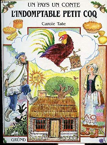 L'indomptable petit coq : conte russe (Un Pays, un Con) Books