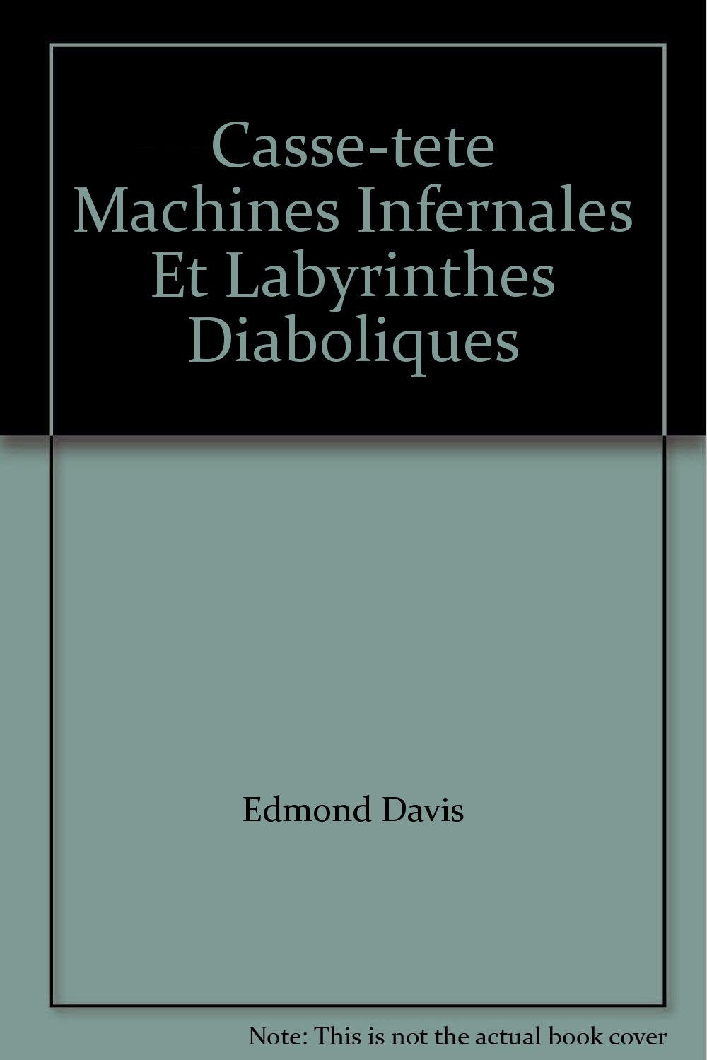 Casse-tête: Machines infernales et labyrinthes diaboliques Books