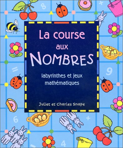 La course aux nombres : labyrinthes et jeux mathématiques book