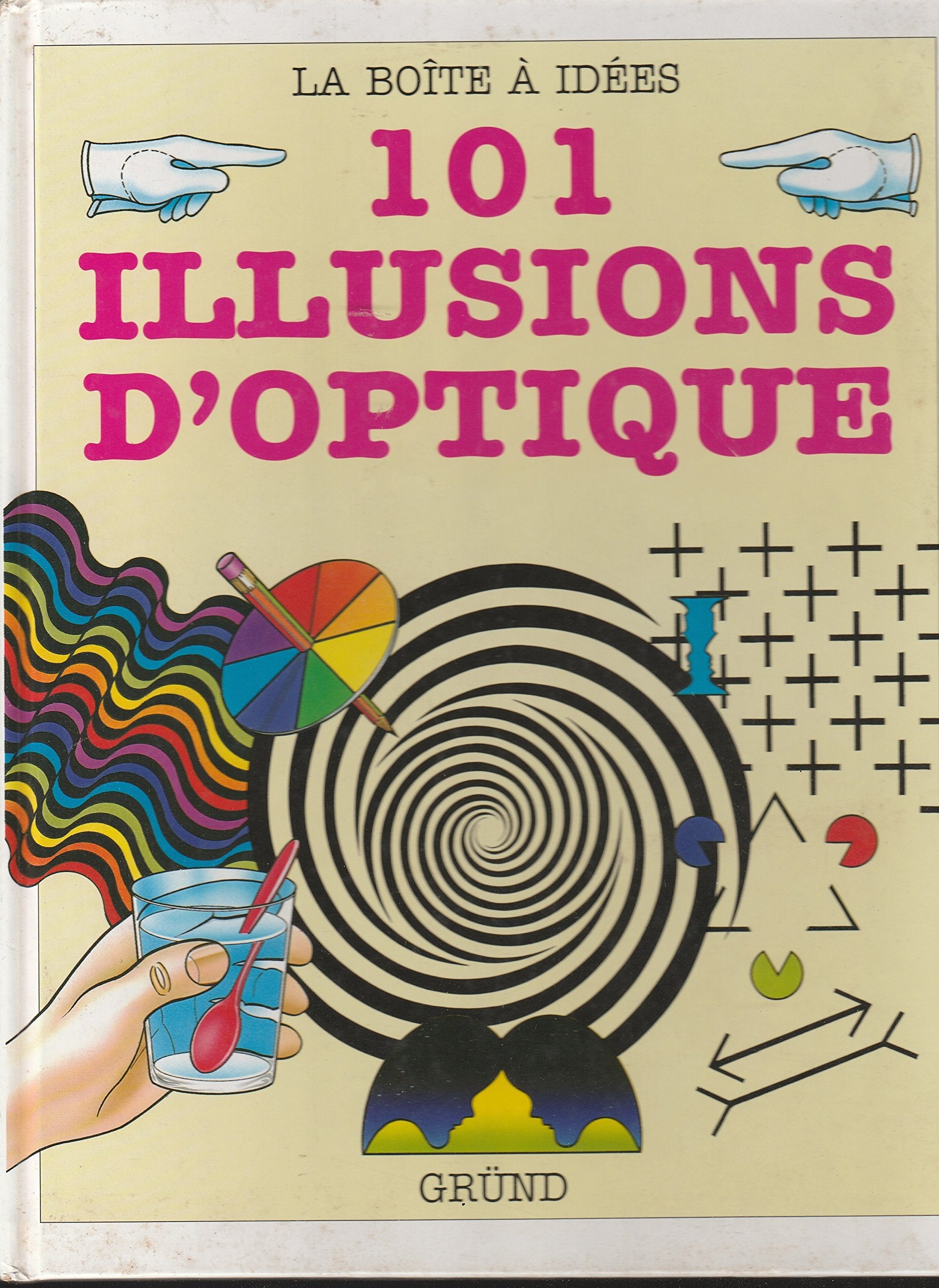 101 illusions d'optique: Des expériences et des trucages visuels surprenants book