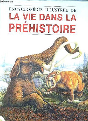 Encyclopédie illustrée de la vie dans la préhistoire Books