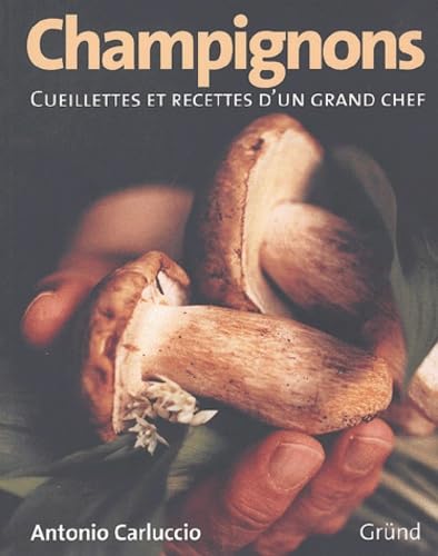 Les champignons : cueillettes et recettes d'un grand Chef book