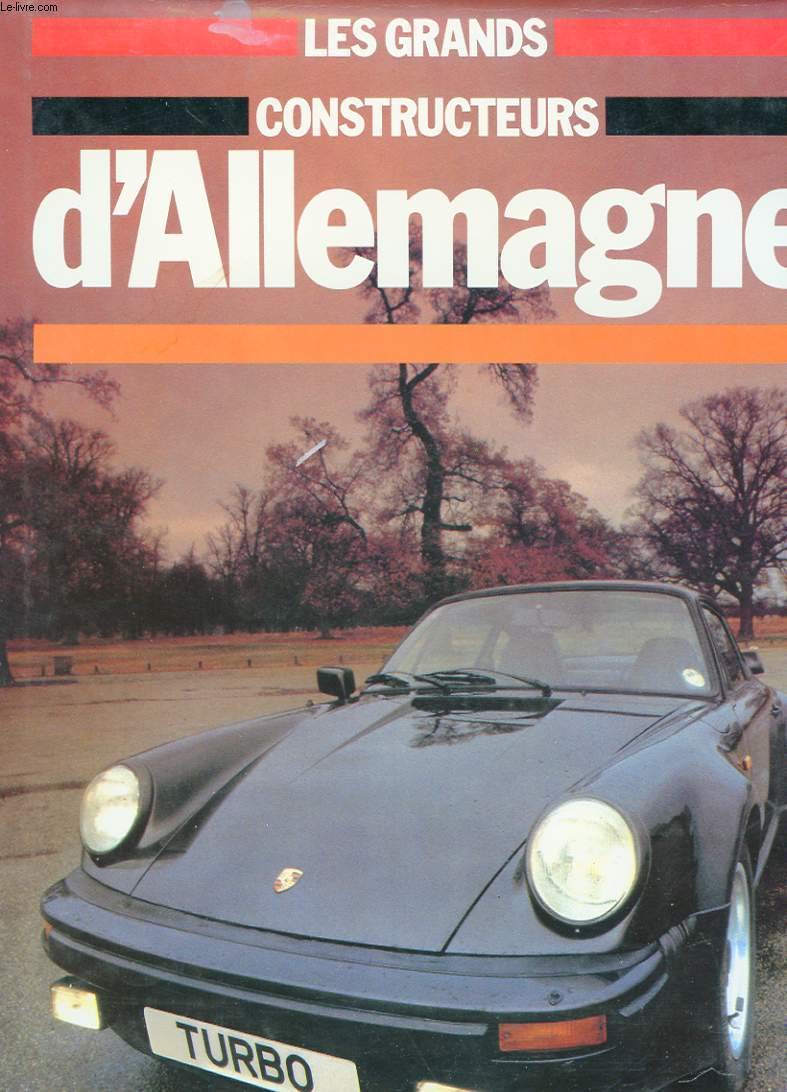 Les Grands constructeurs d'Allemagne: Une histoire illustrée de l'automobile book