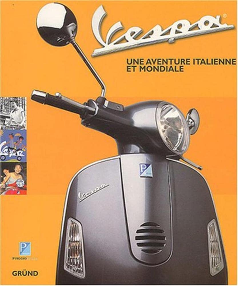 Vespa: Une aventure italienne et mondiale book