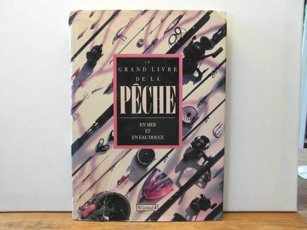 Le Grand livre de la pêche en mer et en eau-douce Books