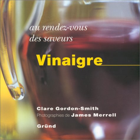 Au rez-vous des saveurs : Vinaigre book