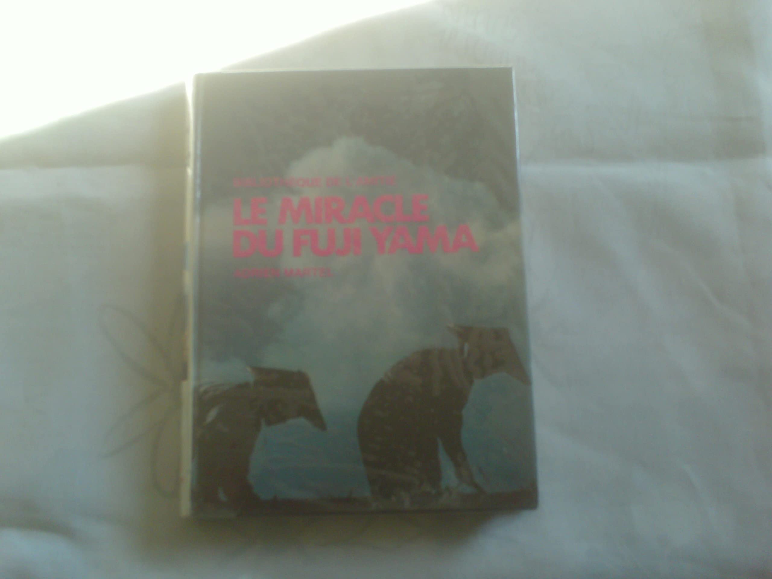 Le Miracle du Fuji Yama (Bibliothèque de l'amitié) book
