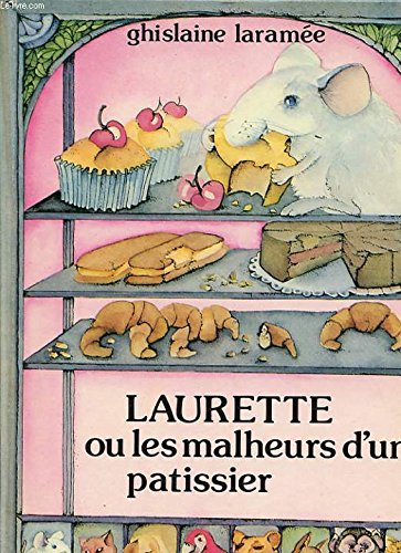 Laurette ou les Malheurs d'un pâtissier (Ma première amitié) book
