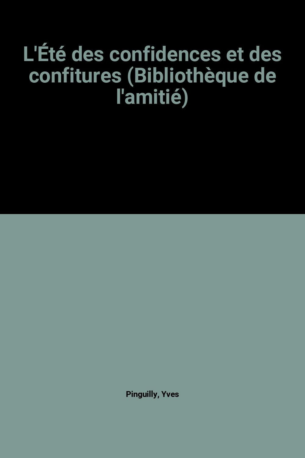 L'Été des confidences et des confitures (Bibliothèque de l'amitié) book