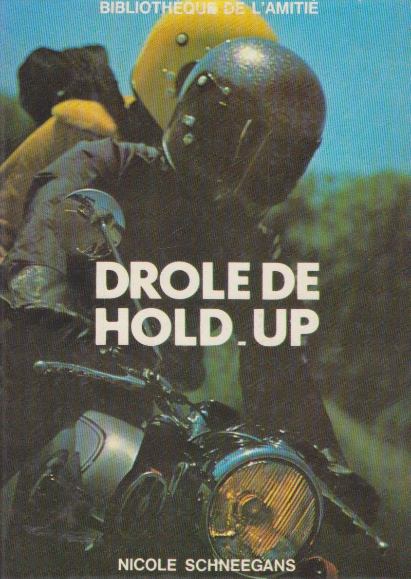 Drôle de hold-up (Bibliothèque de l'Amitié) book