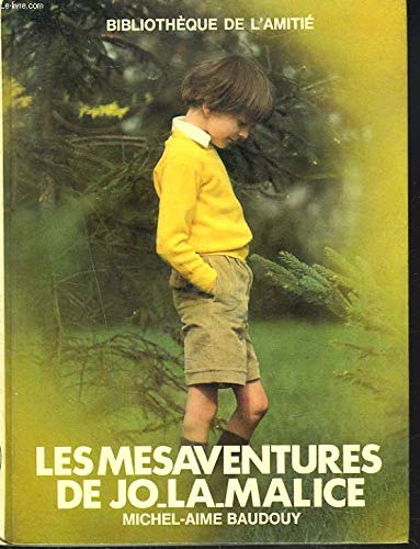 Les Mésaventures de Jo-la-Malice (Bibliothèque de l'amitié) book