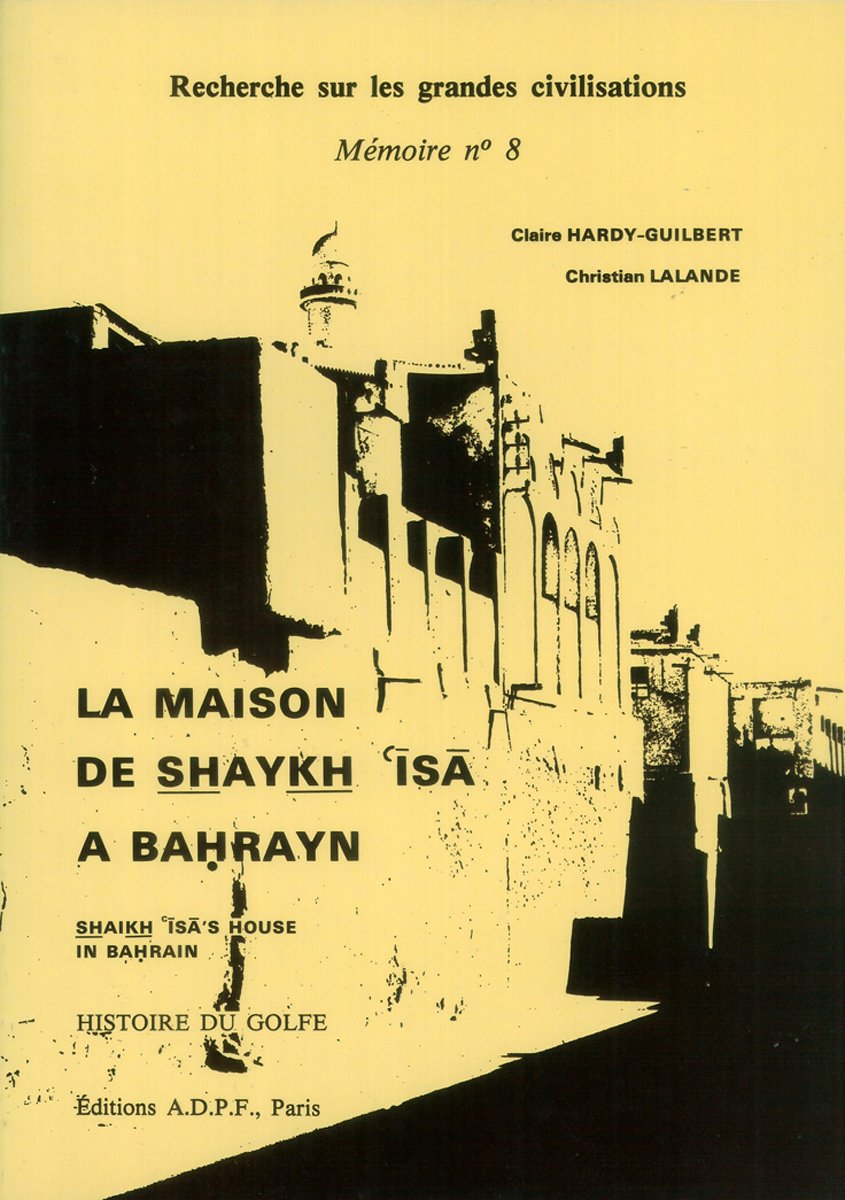 La maison de shaykh isa a bahrayn: La maison de shaykh isa a bahrayn book