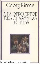 A la rencontre des chasseurs de têtes Books