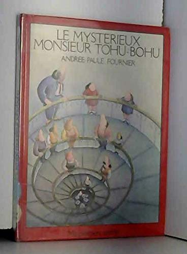 Le Mystérieux Monsieur Tohu-Bohu book