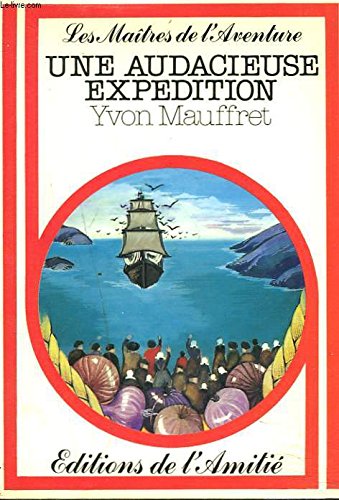 Une Audacieuse expédition (Les Maîtres de l'aventure) book