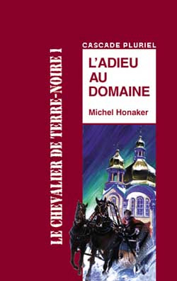 Le chevalier de Terre-Noire. Vol. 1. L'adieu au domaine Books