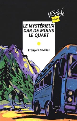 Le Mysterieux Car De Moins Le Quart Books