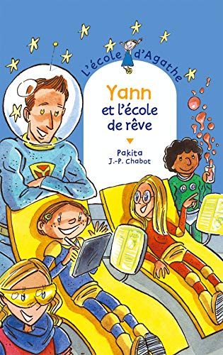 L'ecole d'Agathe/Les mercredis d'Agathe/C'est moi Agathe !: Yann et l'ecole Contemporary literature