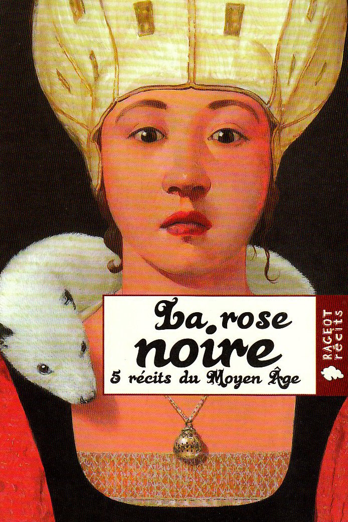 La rose noire: 5 récits du Moyen Age Books