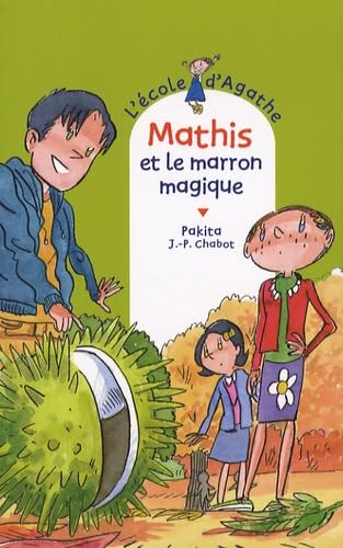 L'ecole d'Agathe/Les mercredis d'Agathe/C'est moi Agathe !: Mathis et le marro Contemporary literature