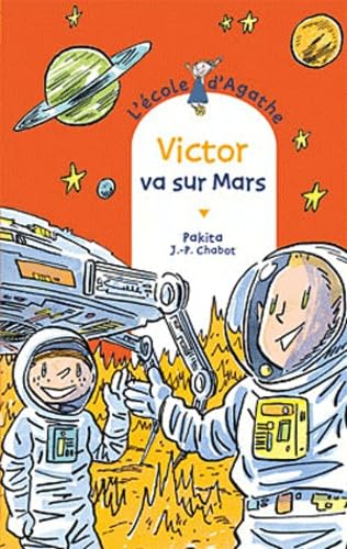 L'ecole d'Agathe/Les mercredis d'Agathe/C'est moi Agathe !: Victor va sur Mars Contemporary literature