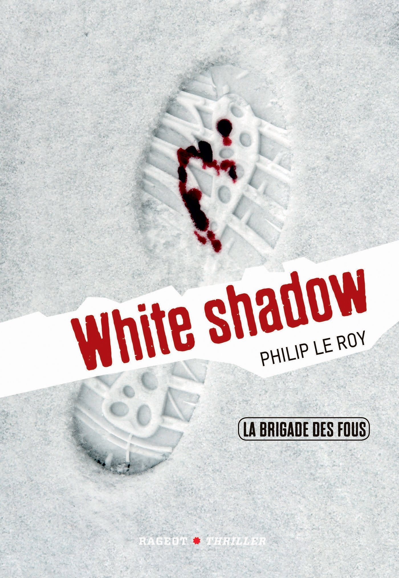 La brigade des fous 3/White shadow Contemporary literature
