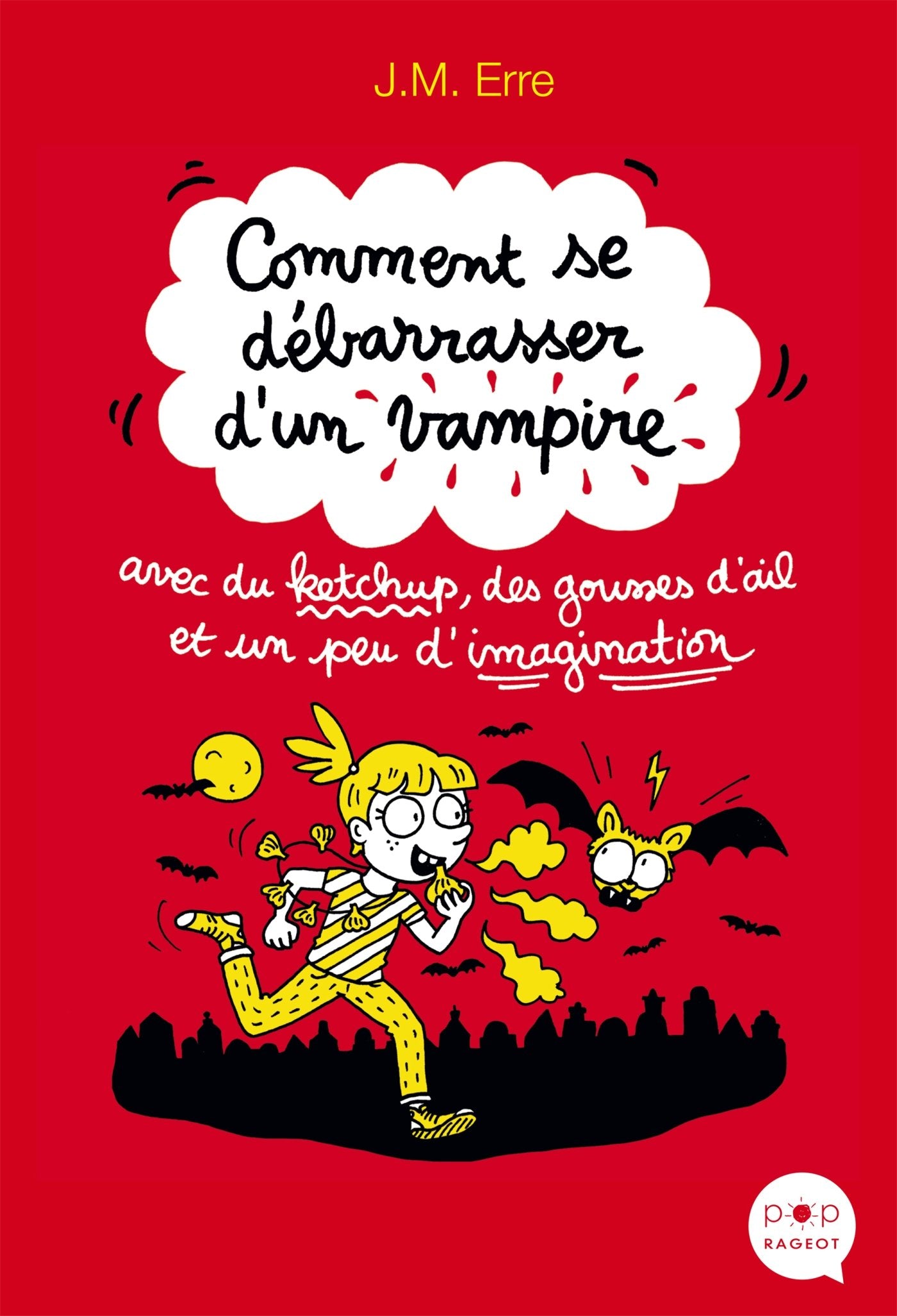Comment se débarrasser d'un vampire avec du ketchup, des gousses d'ail et un peu d'imagination book