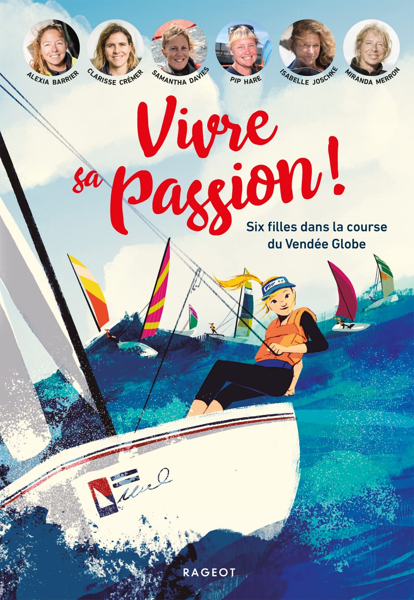 Vivre sa passion - Six filles dans la course du Vendée Globe book