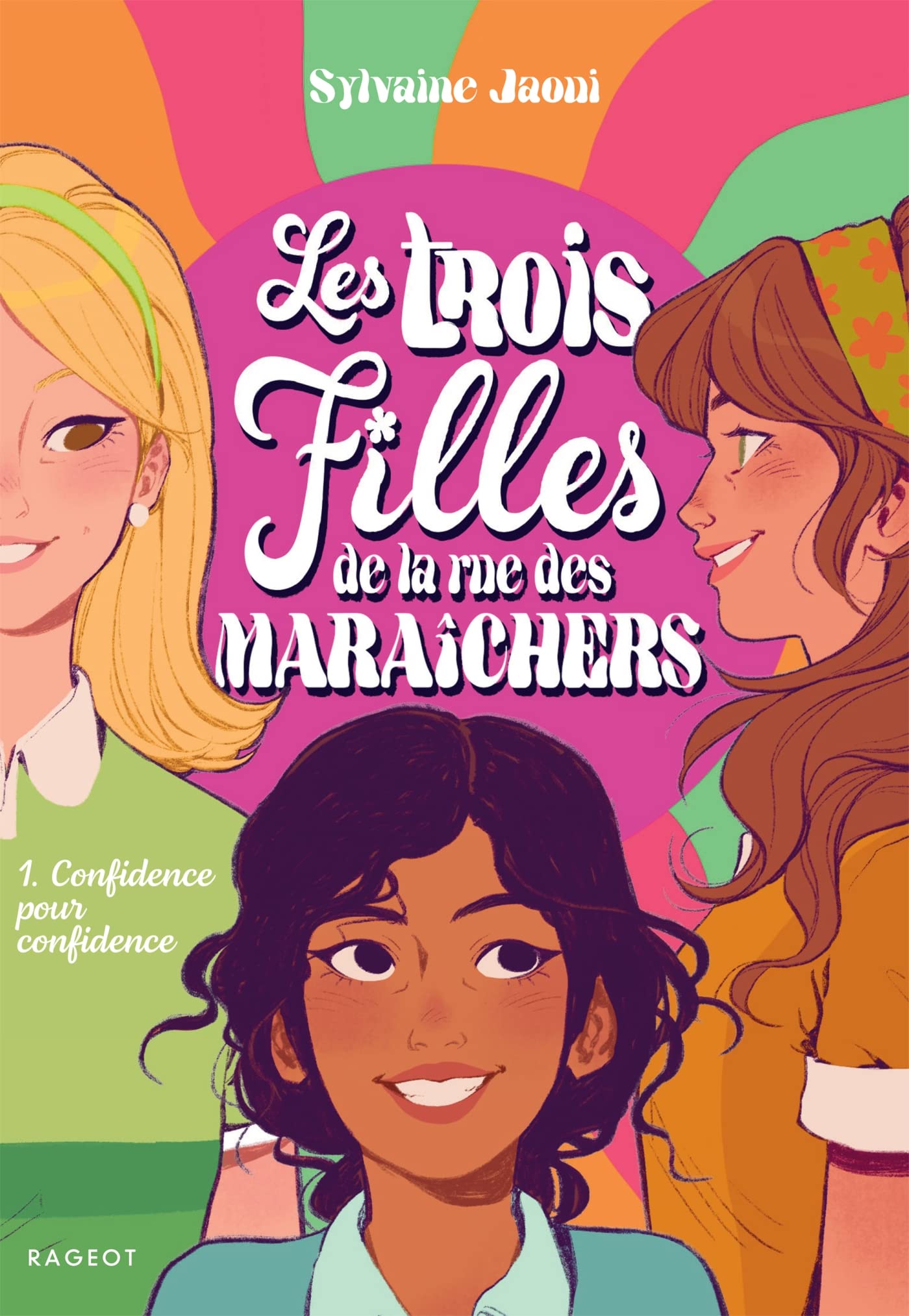 Les trois filles de la rue des Maraîchers - Confidence pour confidence book