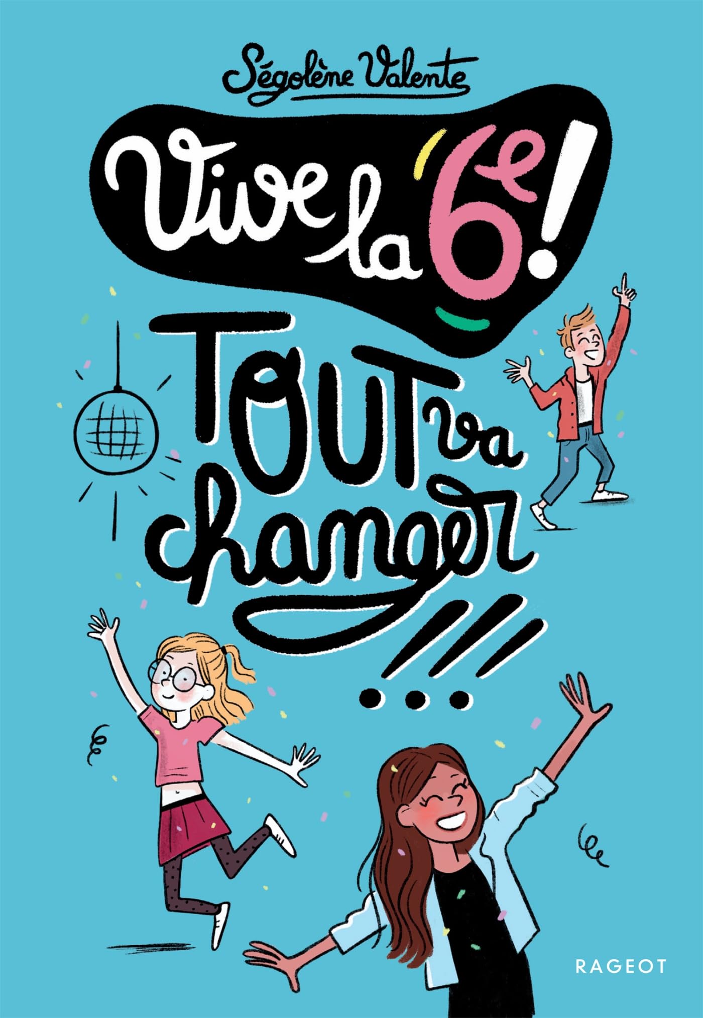 Vive la 6e !: Tout va changer ! Novels & Short Stories