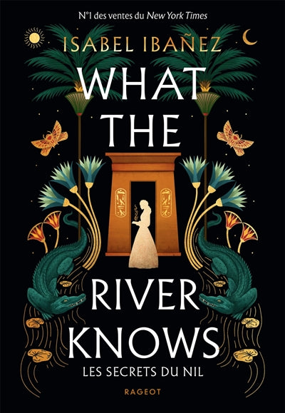 Product Image: What the river knows : les secrets du Nil