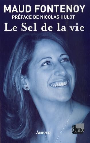 Le Sel de la vie: PREFACE DE NICOLAS HULOT Essays & Short Stories