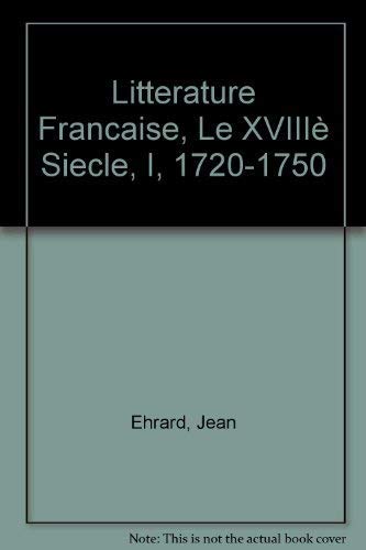 Littérature française. Vol. 10. Le 18e siècle, 1750-1778 Contemporary literature