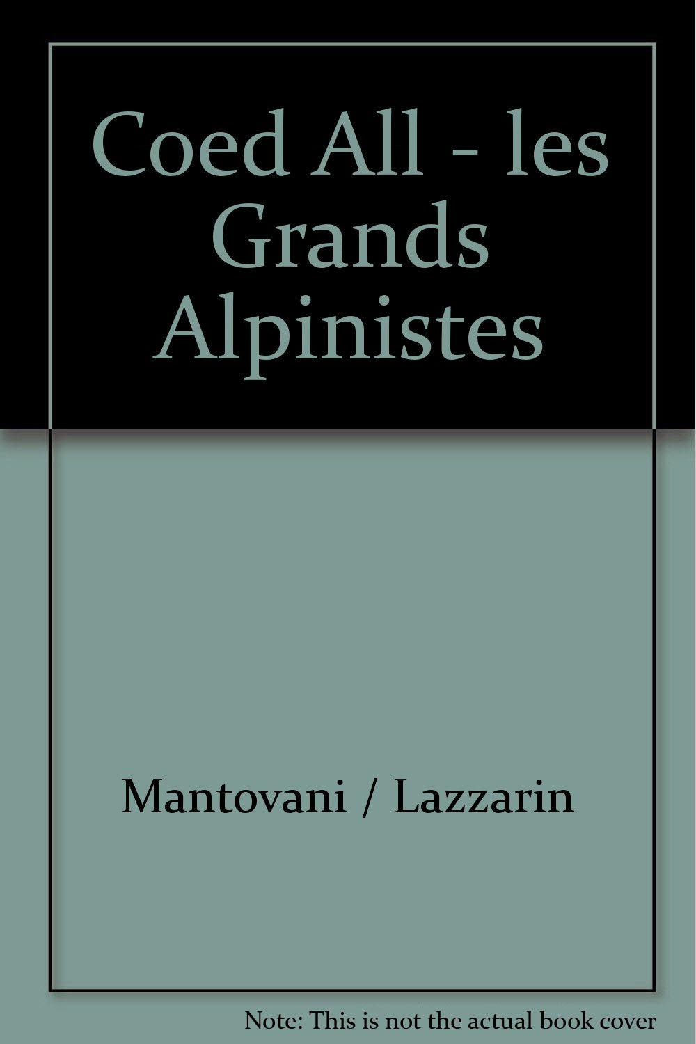 Coed all les grands alpinistes - des precurseurs aux conquerants des 8000 book