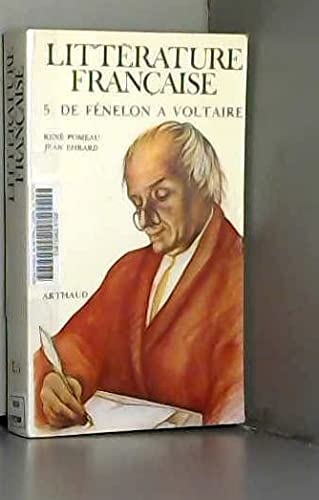Histoire de la littérature française. Vol. 5. De Fénelon à Voltaire : 16980-1750 Contemporary literature