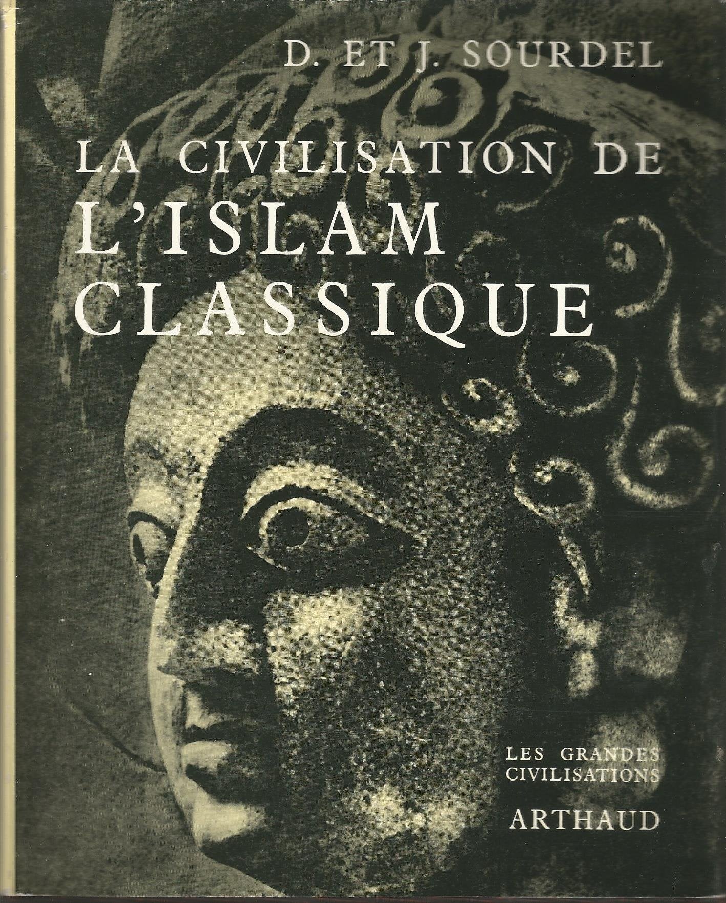 La Civilisation de l'Islam classique Social Sciences