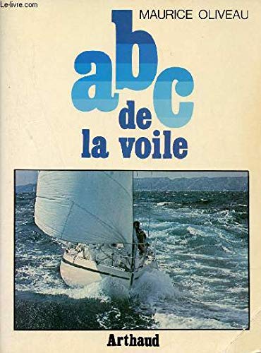 Abc de la voile: La voile à la portée de tous Leisure, Home & Garden