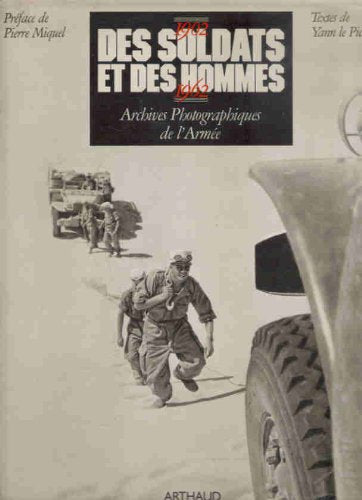 Soldats et des hommes 1902 - 1962 archives photographiques de l'armee (Des): - PREFACE - TEXTES DE YANN LE PICHON book