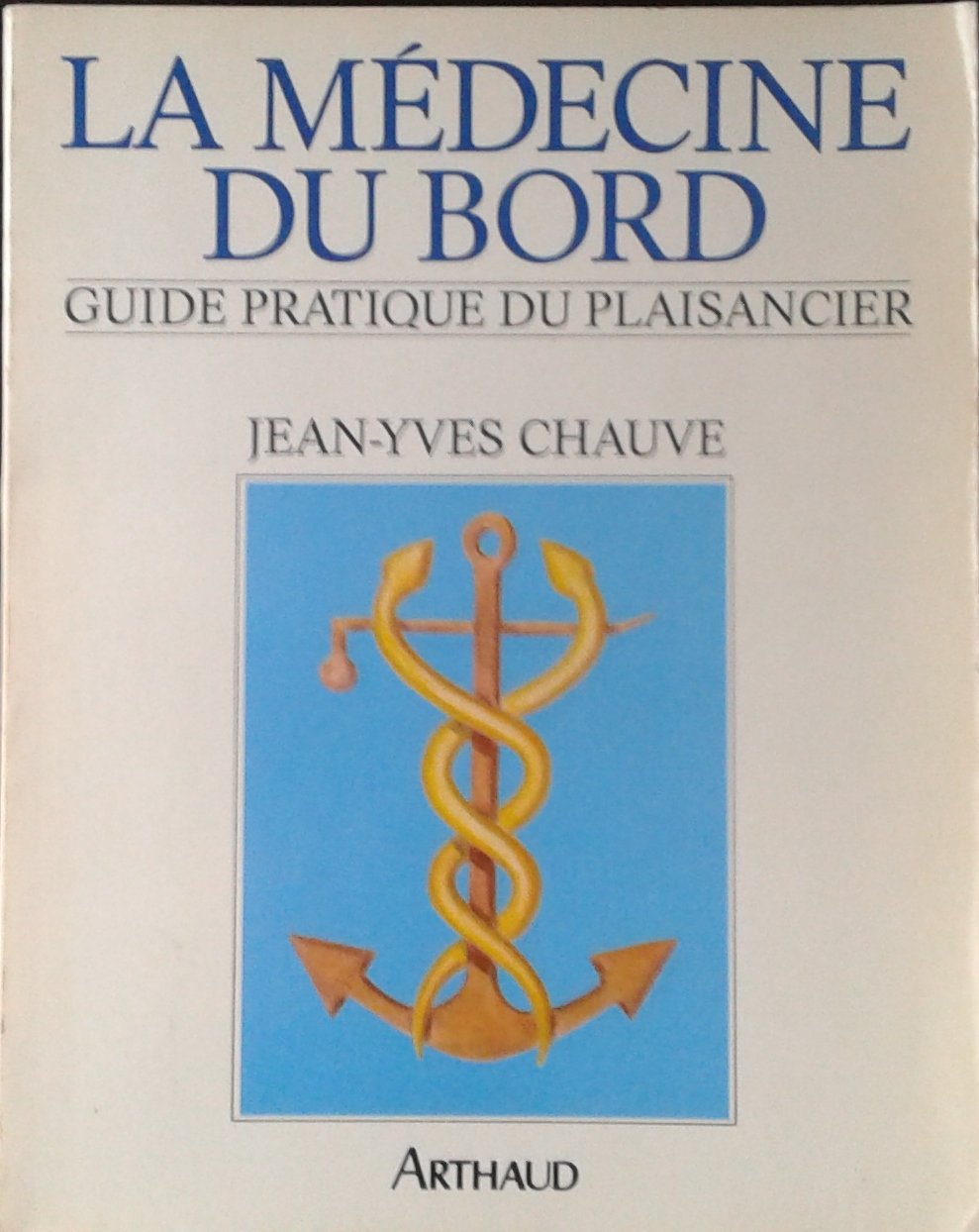 La Médecine de bord: Guide pratique du plaisancier book