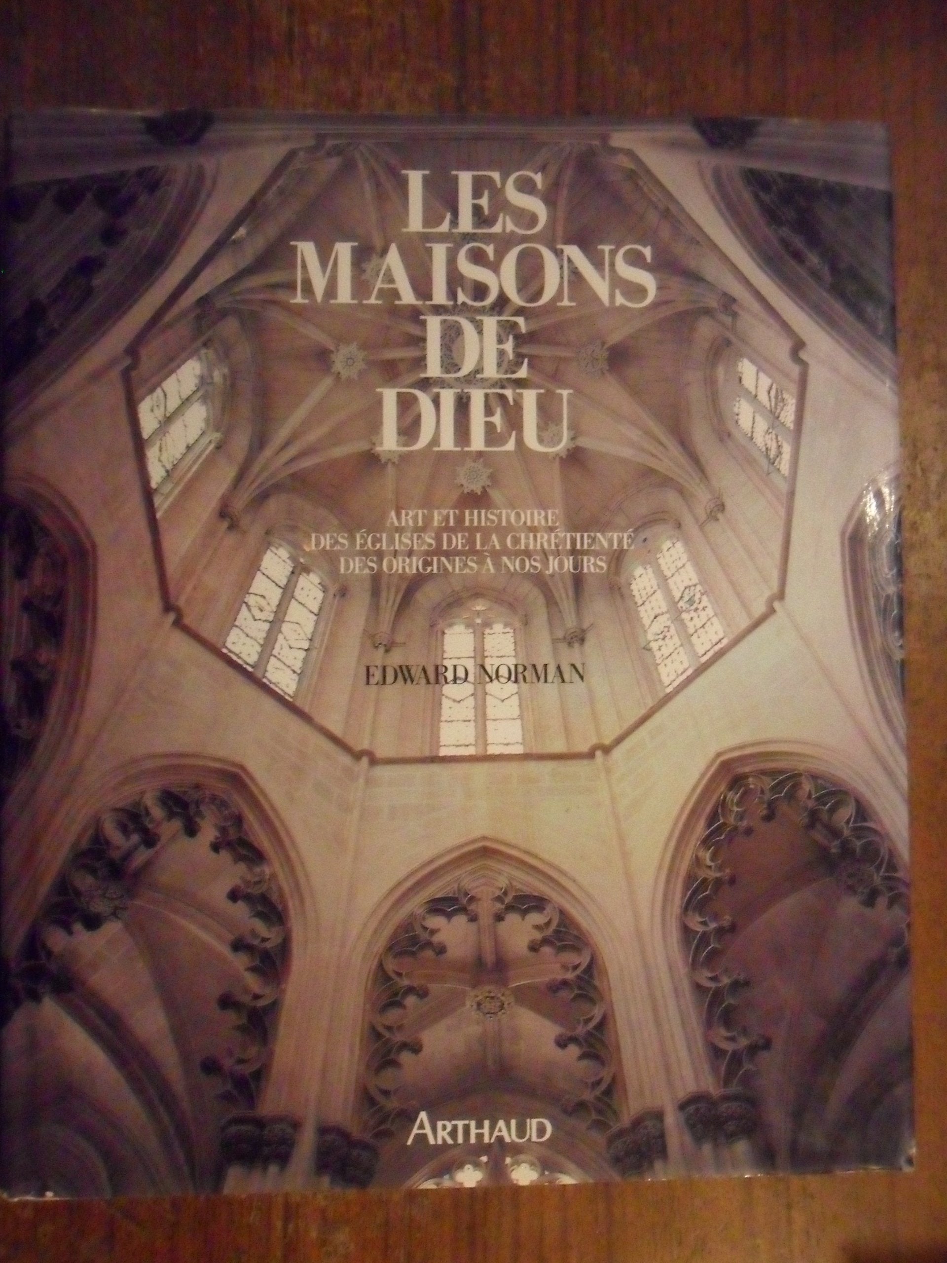 Maisons de dieu art et histoire des eglises de la chretiente a nos (les) Books
