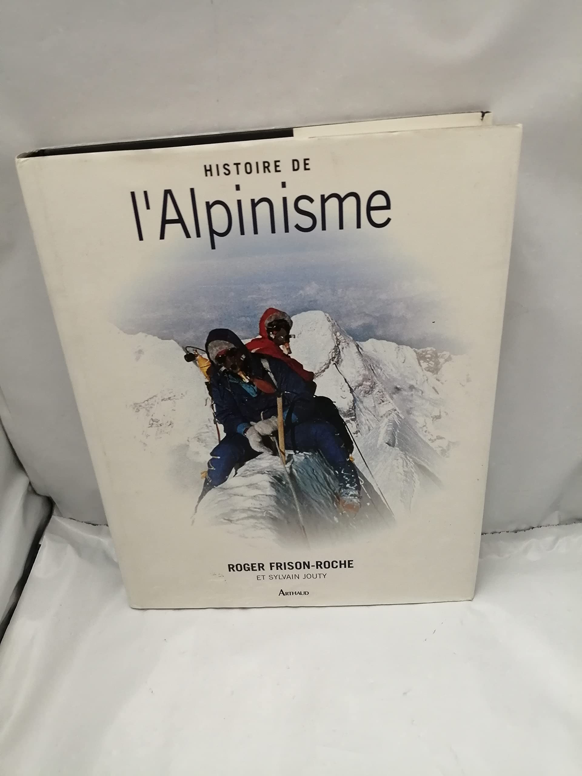 L'histoire de l'alpinisme: POUR INFO : TITRE ANGLAIS = FA3622 Leisure, Home & Garden
